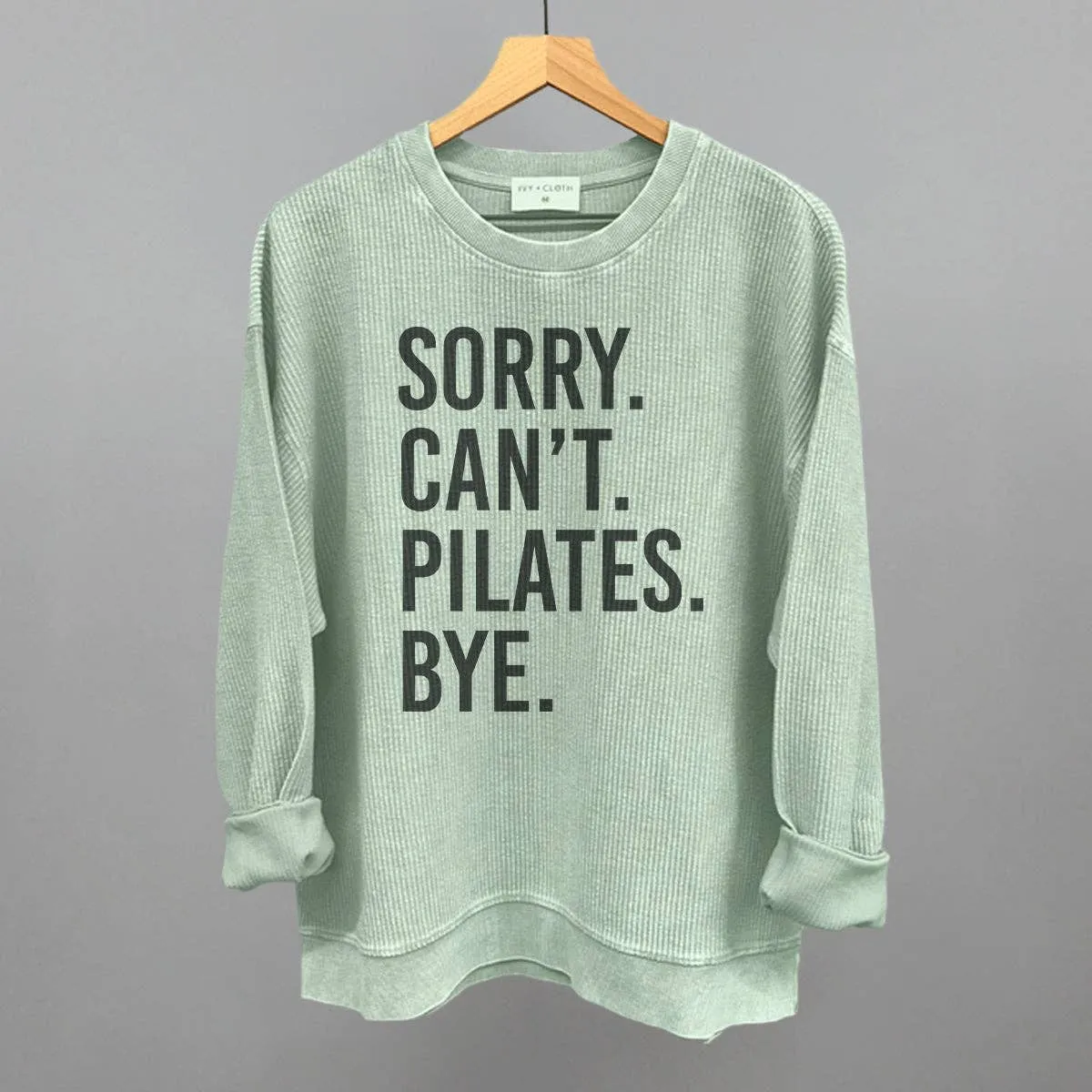 Ivy   Cloth - Sorry Can't Pilates Bye